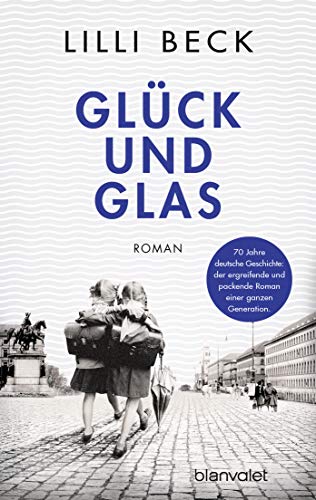 Glück und Glas: Roman von Blanvalet
